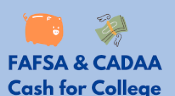 FAFSA and CADAA Cash for College