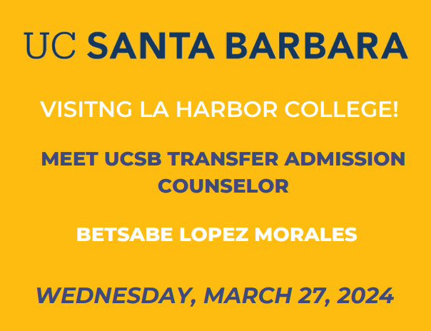 Flyer that is promoting UC Santa Barbara workshop on LAHC campus. UCSB transfer admission counselor & date.
