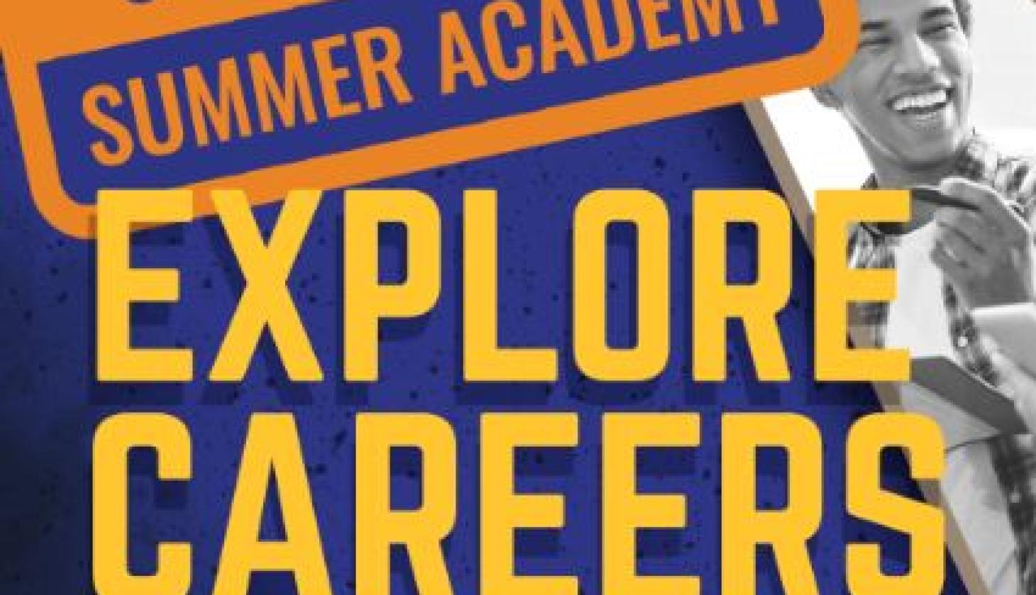 2025 Summer Academy Explore Careers Grades 9-12